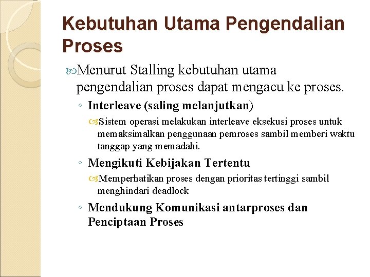 Kebutuhan Utama Pengendalian Proses Menurut Stalling kebutuhan utama pengendalian proses dapat mengacu ke proses.