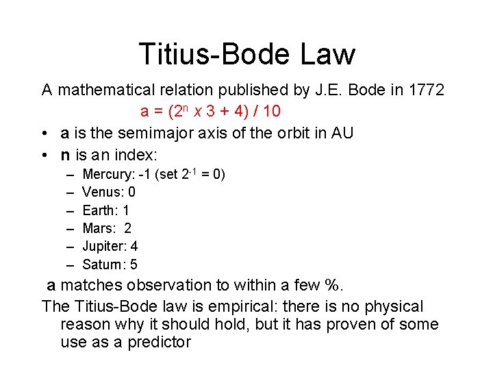 Titius-Bode Law A mathematical relation published by J. E. Bode in 1772 a =