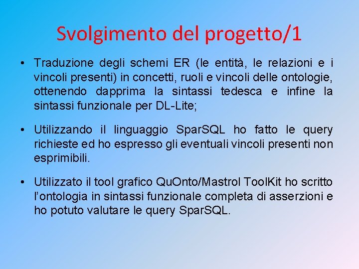 Svolgimento del progetto/1 • Traduzione degli schemi ER (le entità, le relazioni e i