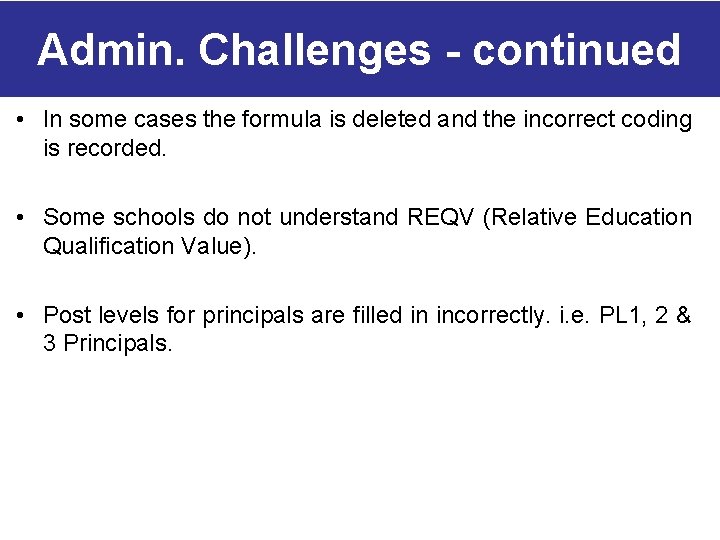 Admin. Challenges - continued • In some cases the formula is deleted and the