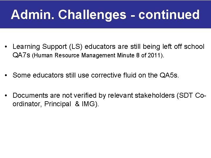 Admin. Challenges - continued • Learning Support (LS) educators are still being left off