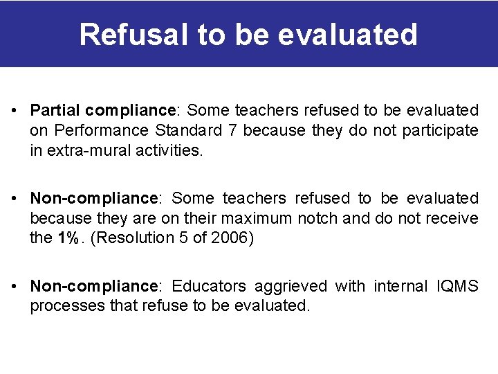 Refusal to be evaluated • Partial compliance: Some teachers refused to be evaluated on