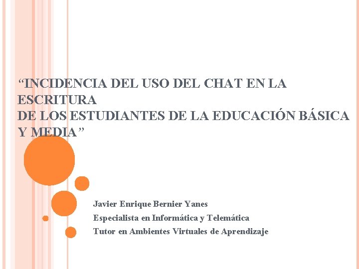 “INCIDENCIA DEL USO DEL CHAT EN LA ESCRITURA DE LOS ESTUDIANTES DE LA EDUCACIÓN