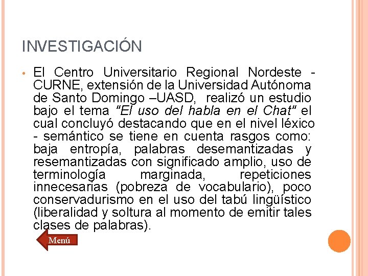 INVESTIGACIÓN • El Centro Universitario Regional Nordeste CURNE, extensión de la Universidad Autónoma de