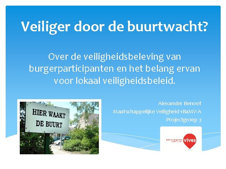 Veiliger door de buurtwacht? Over de veiligheidsbeleving van burgerparticipanten en het belang ervan voor