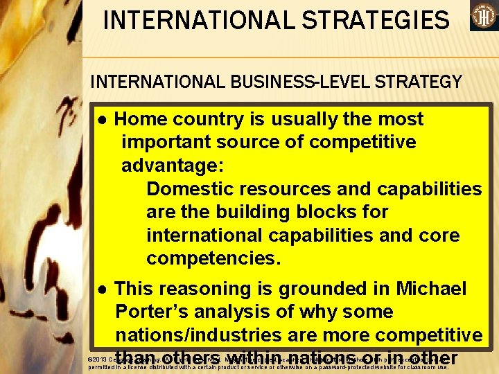 INTERNATIONAL STRATEGIES INTERNATIONAL BUSINESS-LEVEL STRATEGY ● Home country is usually the most important source