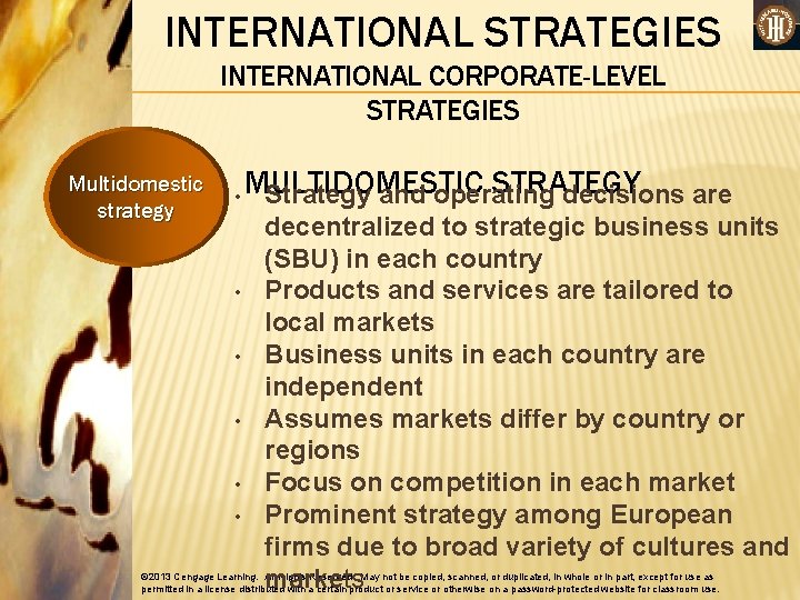 INTERNATIONAL STRATEGIES INTERNATIONAL CORPORATE-LEVEL STRATEGIES Multidomestic strategy • • • MULTIDOMESTIC STRATEGY Strategy and