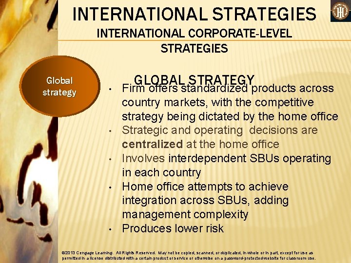 INTERNATIONAL STRATEGIES INTERNATIONAL CORPORATE-LEVEL STRATEGIES Global strategy • • • GLOBAL STRATEGY Firm offers