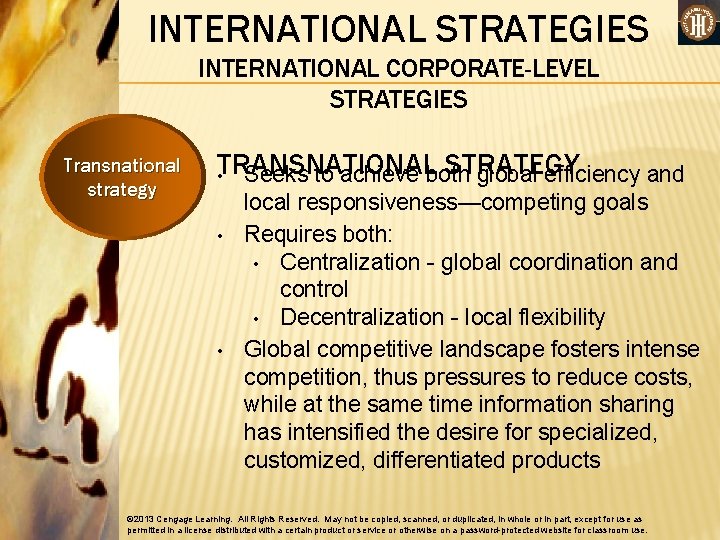 INTERNATIONAL STRATEGIES INTERNATIONAL CORPORATE-LEVEL STRATEGIES Transnational strategy TRANSNATIONAL STRATEGY Seeks to achieve both global