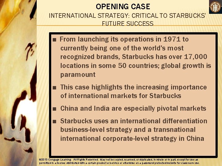 OPENING CASE INTERNATIONAL STRATEGY: CRITICAL TO STARBUCKS’ FUTURE SUCCESS ■ From launching its operations