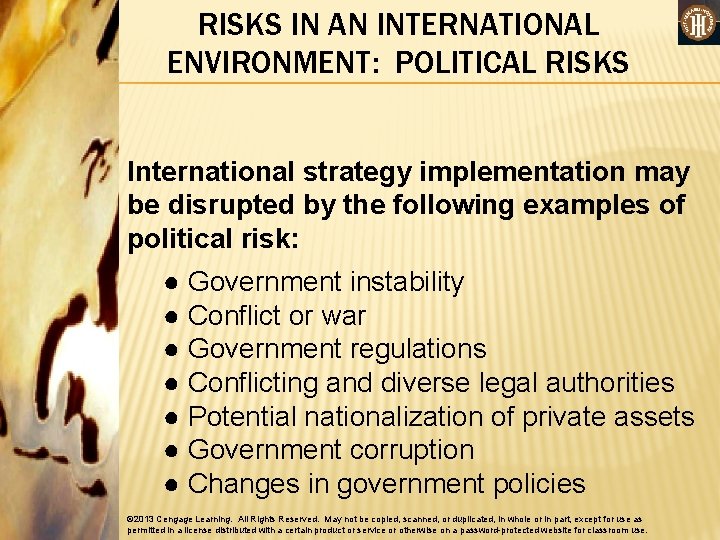 RISKS IN AN INTERNATIONAL ENVIRONMENT: POLITICAL RISKS International strategy implementation may be disrupted by