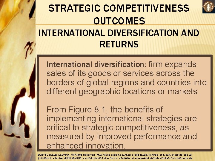 STRATEGIC COMPETITIVENESS OUTCOMES INTERNATIONAL DIVERSIFICATION AND RETURNS International diversification: firm expands sales of its