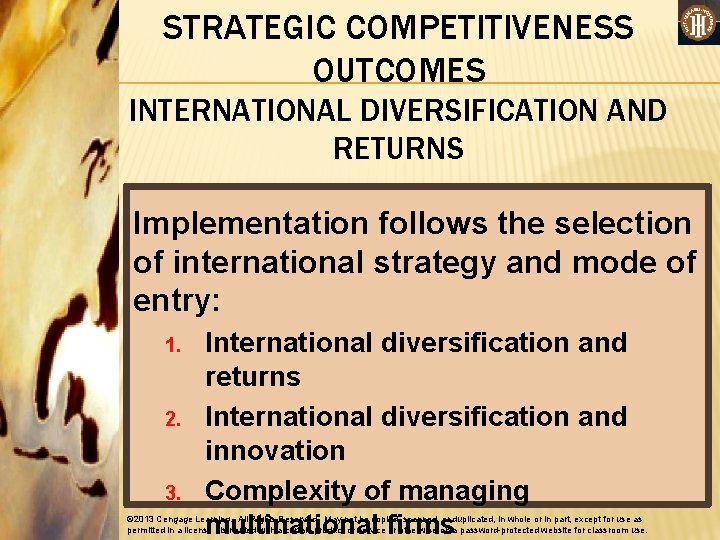 STRATEGIC COMPETITIVENESS OUTCOMES INTERNATIONAL DIVERSIFICATION AND RETURNS Implementation follows the selection of international strategy