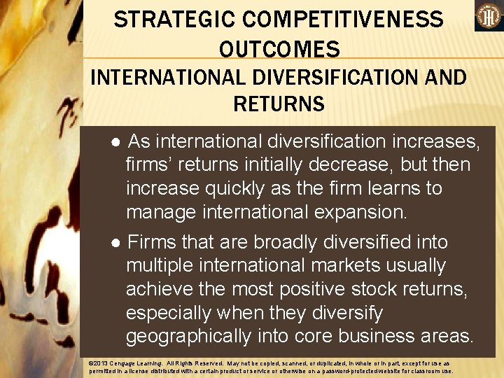STRATEGIC COMPETITIVENESS OUTCOMES INTERNATIONAL DIVERSIFICATION AND RETURNS ● As international diversification increases, firms’ returns
