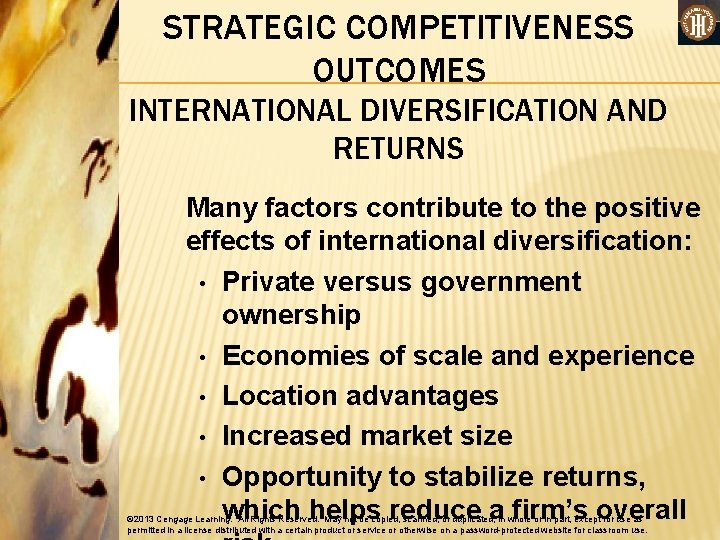 STRATEGIC COMPETITIVENESS OUTCOMES INTERNATIONAL DIVERSIFICATION AND RETURNS Many factors contribute to the positive effects