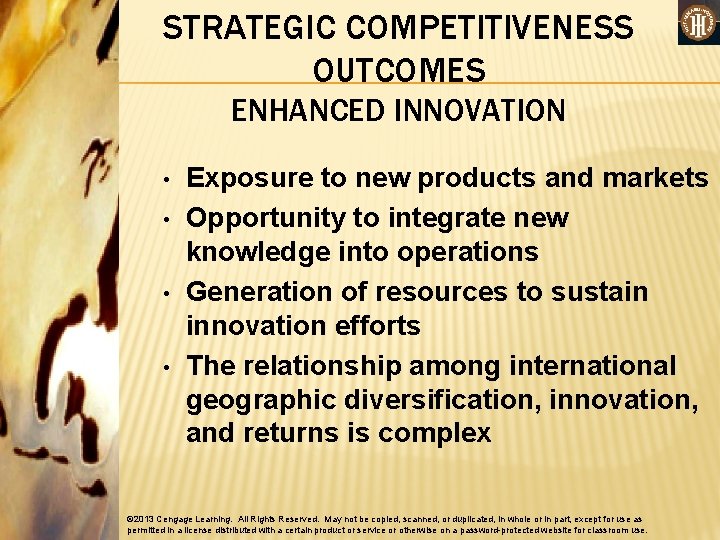 STRATEGIC COMPETITIVENESS OUTCOMES ENHANCED INNOVATION • • Exposure to new products and markets Opportunity