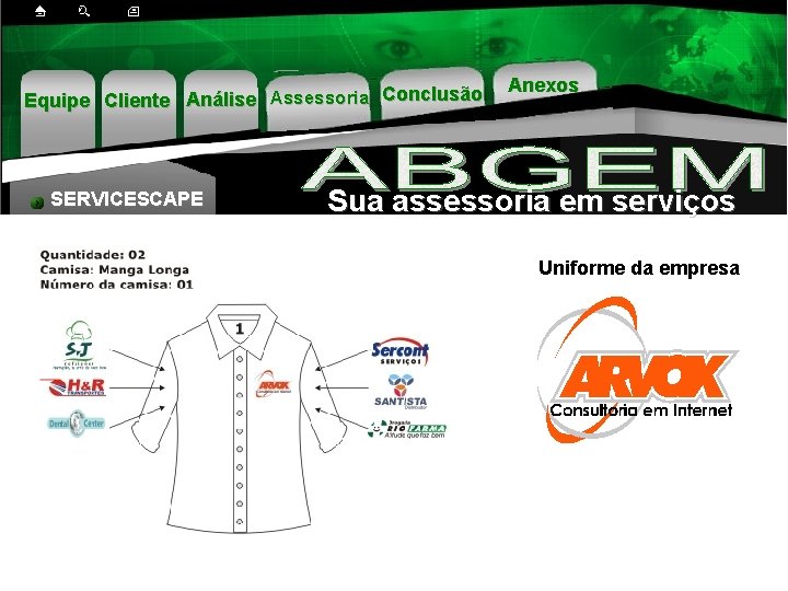 Equipe Cliente Análise Assessoria Conclusão SERVICESCAPE Anexos Sua assessoria em serviços Uniforme da empresa