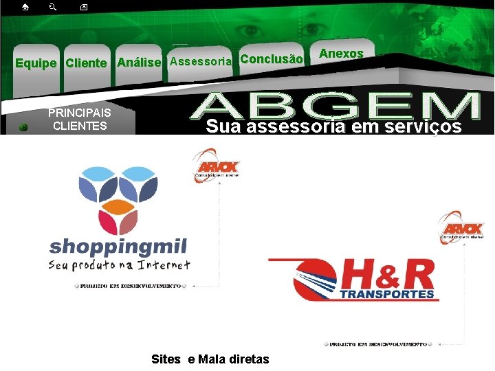 Equipe Cliente Análise Assessoria Conclusão PRINCIPAIS CLIENTES Anexos Sua assessoria em serviços Sites e