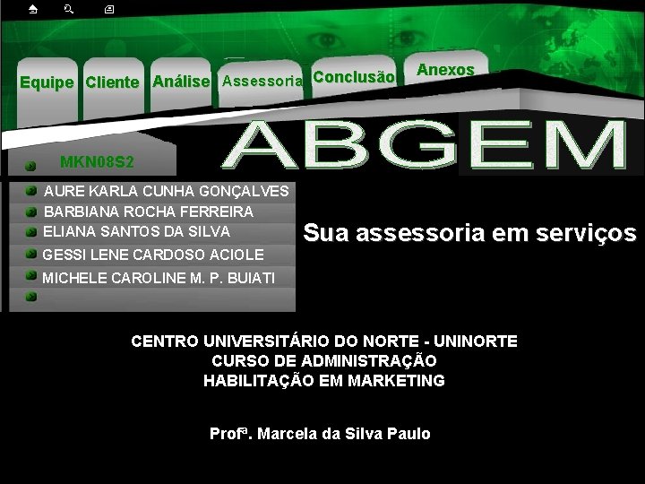 Equipe Cliente Análise Assessoria Conclusão Anexos MKN 08 S 2 AURE KARLA CUNHA GONÇALVES