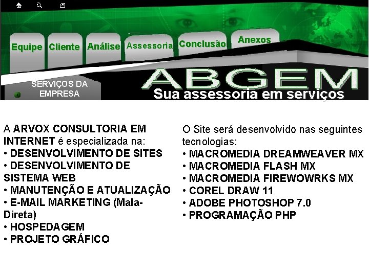 Equipe Cliente Análise Assessoria Conclusão SERVIÇOS DA EMPRESA Anexos Sua assessoria em serviços A