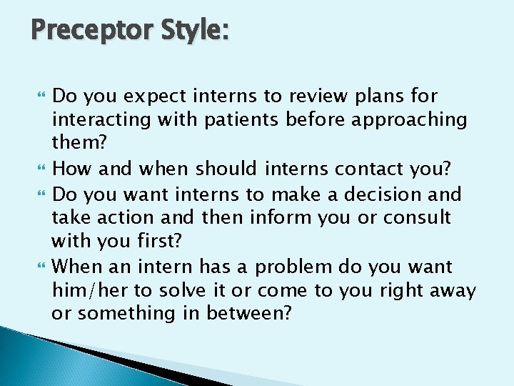 Preceptor Style: Do you expect interns to review plans for interacting with patients before