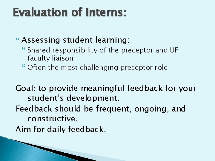 Evaluation of Interns: Assessing student learning: Shared responsibility of the preceptor and UF faculty