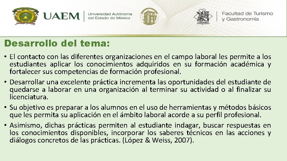 Desarrollo del tema: • El contacto con las diferentes organizaciones en el campo laboral