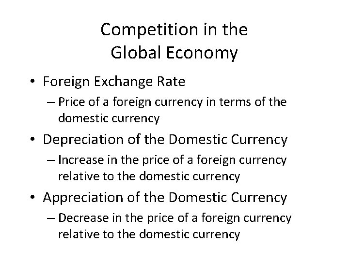 Competition in the Global Economy • Foreign Exchange Rate – Price of a foreign