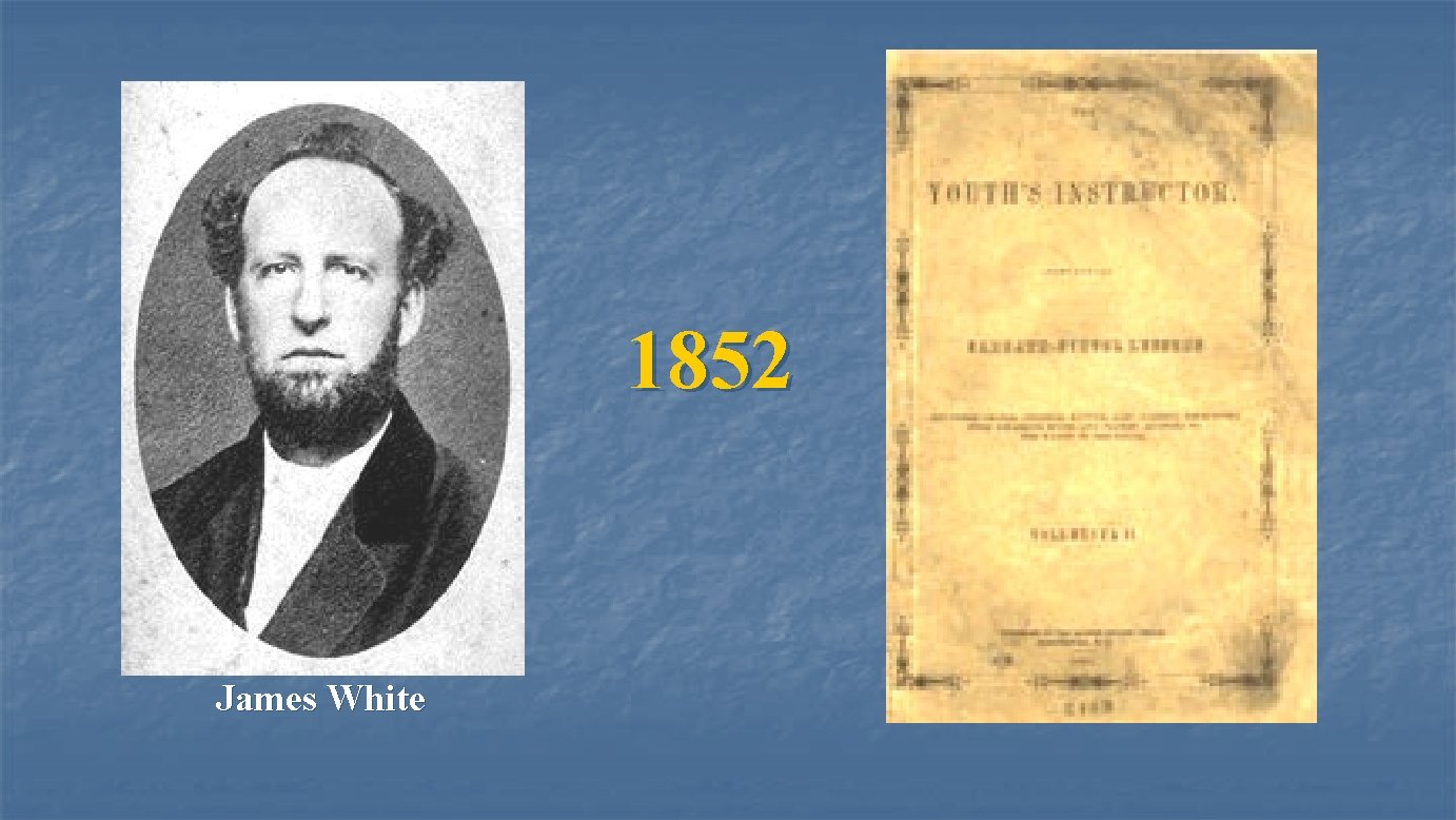 1852 James White 