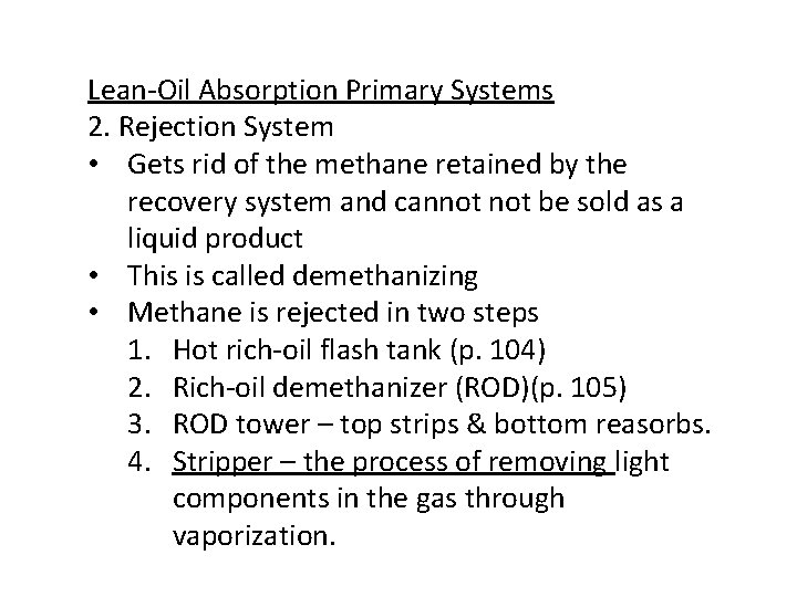 Lean-Oil Absorption Primary Systems 2. Rejection System • Gets rid of the methane retained