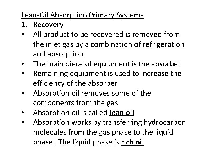 Lean-Oil Absorption Primary Systems 1. Recovery • All product to be recovered is removed