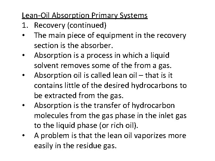 Lean-Oil Absorption Primary Systems 1. Recovery (continued) • The main piece of equipment in