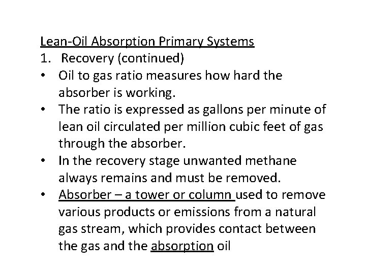 Lean-Oil Absorption Primary Systems 1. Recovery (continued) • Oil to gas ratio measures how
