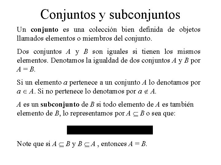 Conjuntos y subconjuntos Un conjunto es una colección bien definida de objetos llamados elementos Conjuntos y subconjuntos Un conjunto es una colección bien definida de objetos llamados elementos