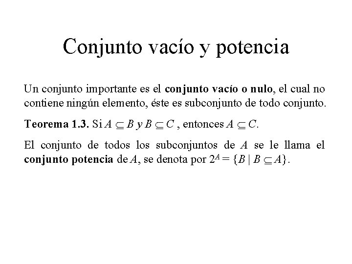 Conjunto vacío y potencia Un conjunto importante es el conjunto vacío o nulo, el Conjunto vacío y potencia Un conjunto importante es el conjunto vacío o nulo, el
