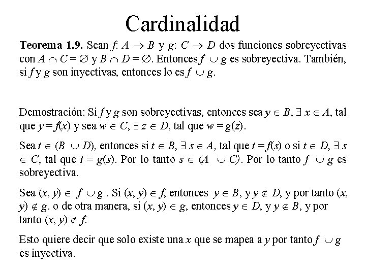 Cardinalidad Teorema 1. 9. Sean f: A B y g: C D dos funciones Cardinalidad Teorema 1. 9. Sean f: A B y g: C D dos funciones