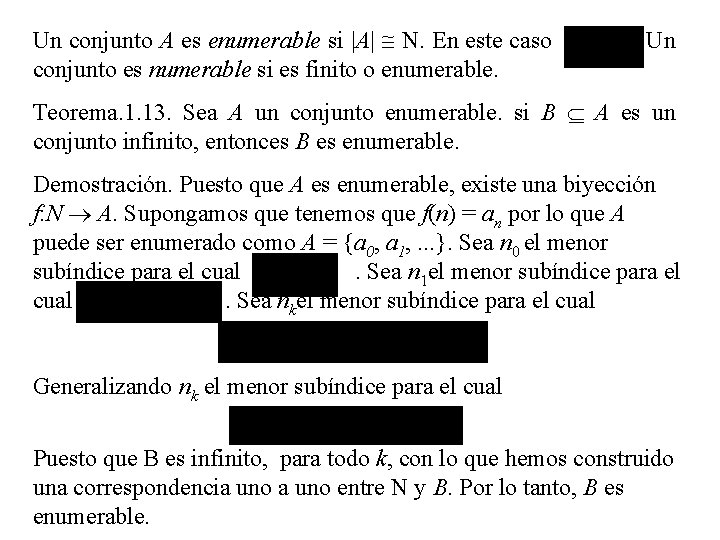 Un conjunto A es enumerable si |A| N. En este caso . Un conjunto Un conjunto A es enumerable si |A| N. En este caso . Un conjunto
