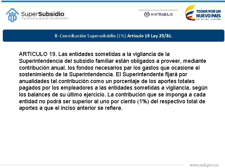 Código: FO-PCA-CODO-008 Versión: 3 8 - Contribución Supersubsidio (1%) Artículo 19 Ley 25/81. ARTICULO