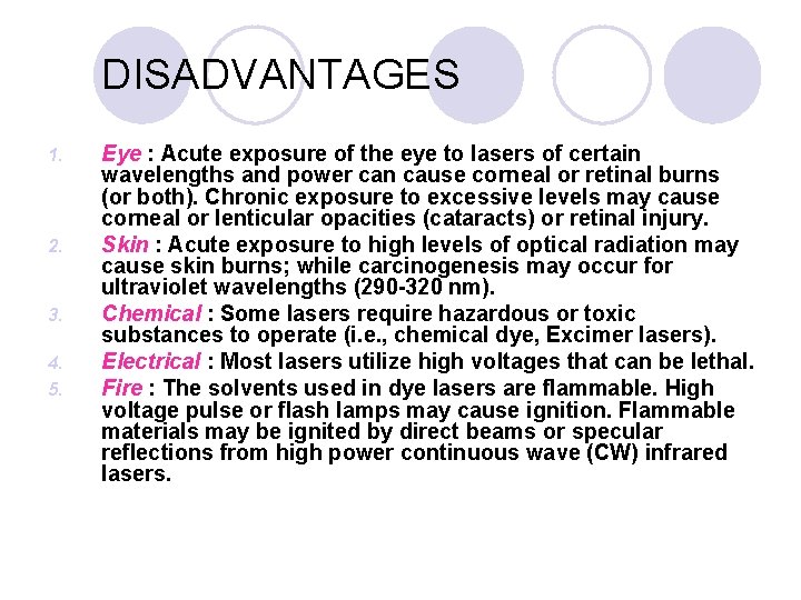 DISADVANTAGES 1. 2. 3. 4. 5. Eye : Acute exposure of the eye to DISADVANTAGES 1. 2. 3. 4. 5. Eye : Acute exposure of the eye to