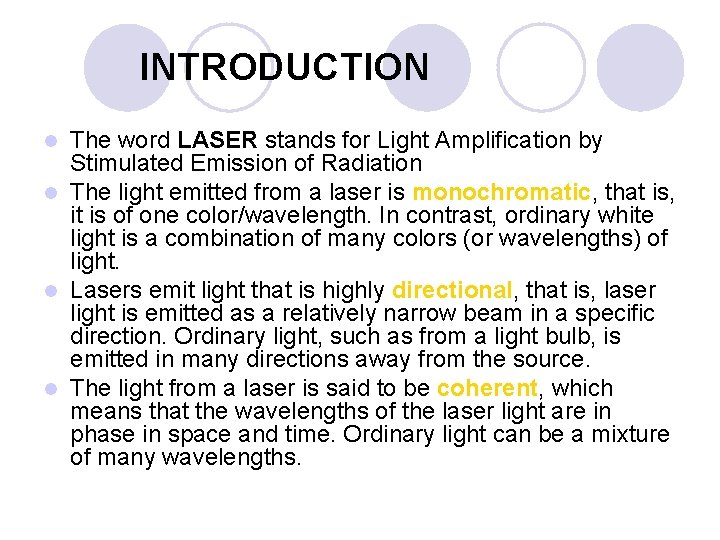 INTRODUCTION The word LASER stands for Light Amplification by Stimulated Emission of Radiation l INTRODUCTION The word LASER stands for Light Amplification by Stimulated Emission of Radiation l