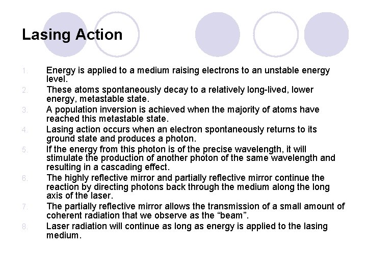 Lasing Action 1. 2. 3. 4. 5. 6. 7. 8. Energy is applied to Lasing Action 1. 2. 3. 4. 5. 6. 7. 8. Energy is applied to