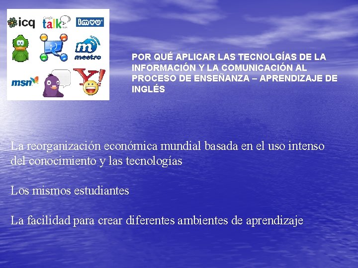 POR QUÉ APLICAR LAS TECNOLGÍAS DE LA INFORMACIÓN Y LA COMUNICACIÓN AL PROCESO DE