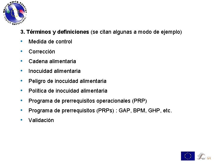3. Términos y definiciones (se citan algunas a modo de ejemplo) • • •