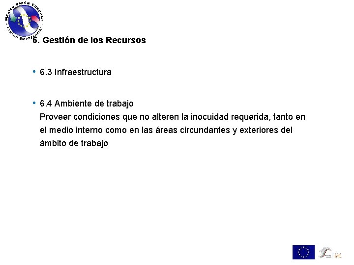 6. Gestión de los Recursos • 6. 3 Infraestructura • 6. 4 Ambiente de