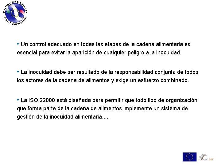  • Un control adecuado en todas las etapas de la cadena alimentaria es