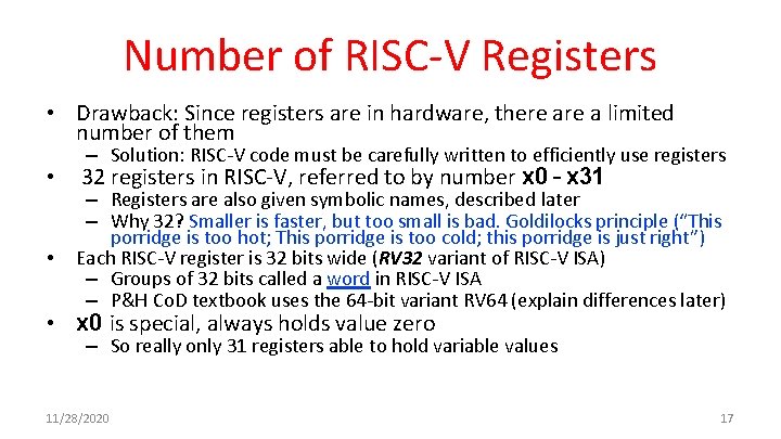 Number of RISC-V Registers • Drawback: Since registers are in hardware, there a limited