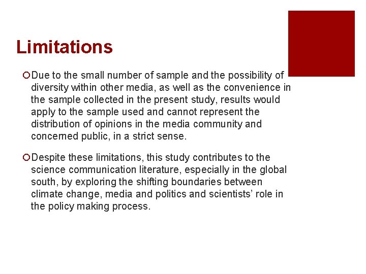 Limitations ¡Due to the small number of sample and the possibility of diversity within