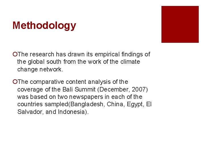 Methodology ¡The research has drawn its empirical findings of the global south from the