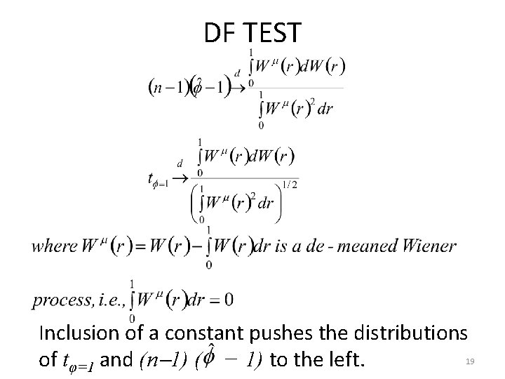 DF TEST Inclusion of a constant pushes the distributions of tφ=1 and (n 1)