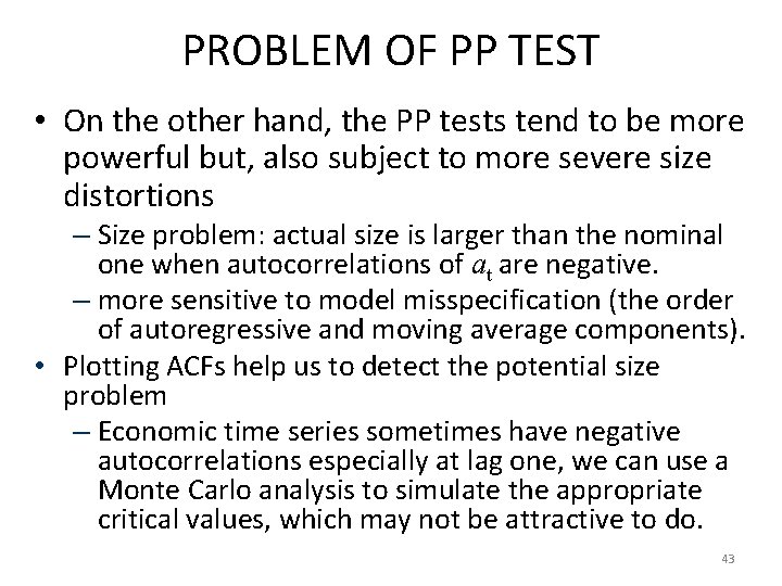 PROBLEM OF PP TEST • On the other hand, the PP tests tend to